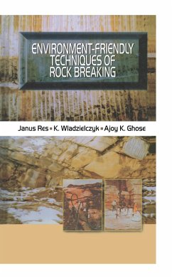 Environment-Friendly Techniques of Rock Breaking (eBook, PDF) - Res, J.; Wladzielczyk, K.; Ghose, A. K.