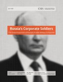 Russia's Corporate Soldiers: The Global Expansion of Russia's Private Military Companies