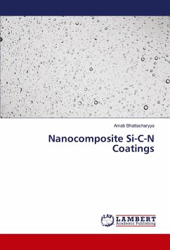 Nanocomposite Si-C-N Coatings - Bhattacharyya, Arnab