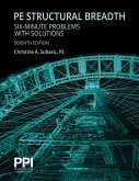 Ppi Pe Structural Breadth Six-Minute Problems with Solutions, 7th Edition - Exam-Like Practice for the Ncees Ncees Pe Structural Engineering (Se) Brea