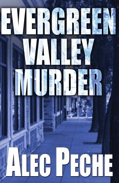 Evergreen Valley Murder - Peche, Alec