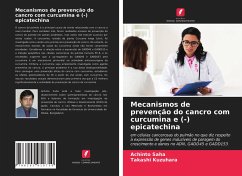 Mecanismos de prevenção do cancro com curcumina e (-) epicatechina - Saha, Achinto;Kuzuhara, Takashi