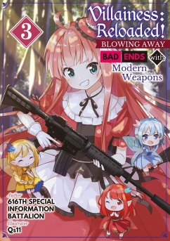 Villainess: Reloaded! Blowing Away Bad Ends with Modern Weapons Volume 3 (eBook, ePUB) - 616th Special Information Battalion