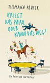 Kriegt das Papa, oder kann das weg? (Mängelexemplar)