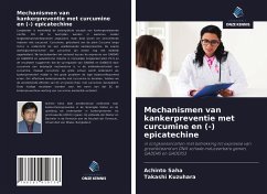 Mechanismen van kankerpreventie met curcumine en (-) epicatechine - Saha, Achinto;Kuzuhara, Takashi