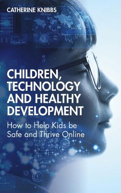 Children, Technology and Healthy Development (eBook, ePUB) - Knibbs, Catherine