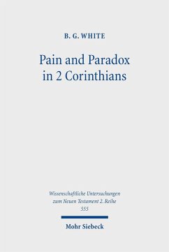 Pain and Paradox in 2 Corinthians (eBook, PDF) - White, B. G.