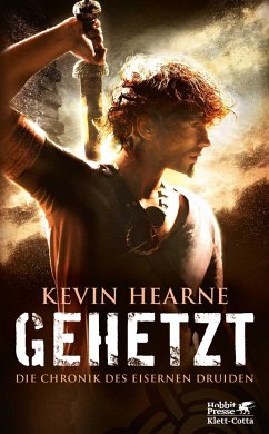 Gehetzt / Die Chronik des Eisernen Druiden Bd.1  - Hearne, Kevin