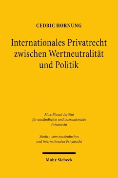 Internationales Privatrecht zwischen Wertneutralität und Politik (eBook, PDF) - Hornung, Cedric