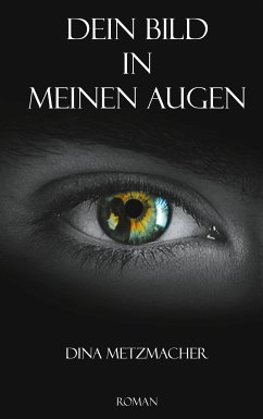 Dein Bild in Meinen Augen (eBook, ePUB) - Metzmacher, Dina