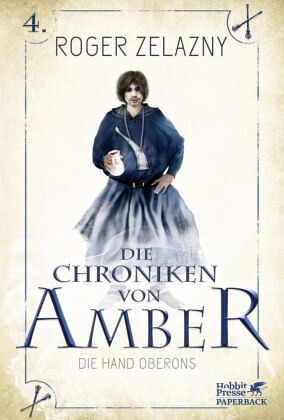 Die Hand Oberons / Die Chroniken von Amber Bd.4  - Zelazny, Roger