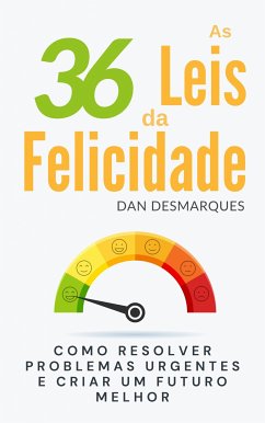 As 36 Leis da Felicidade (eBook, ePUB) - Desmarques, Dan