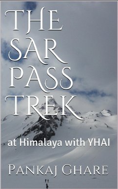The Sar Pass Trek (eBook, ePUB) - Ghare, Pankaj