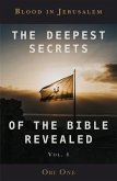 The Deepest Secrets of the Bible Revealed Volume 4 (eBook, ePUB) The Deepest Secrets of the Bible Revealed Volume 4 (eBook, ePUB)