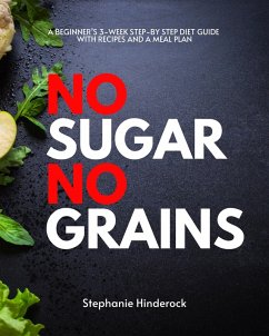 No Sugar No Grains (eBook, ePUB) - Hinderock, Stephanie