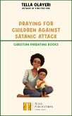 Praying For Children against Satanic Attack (eBook, ePUB)
