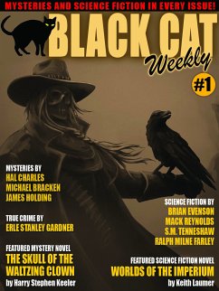 Black Cat Weekly #1 (eBook, ePUB) - Holding, James; Bracken, Michael; Reynolds, Mack; Laumer, Keith; Gardner, Erle Stanley; Evenson, Brian; Charles, Hal; Farley, Ralph Milne; Keeler, Harry Stephen