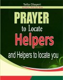 Prayer To Locate Helpers and Helpers to Locate You (eBook, ePUB)