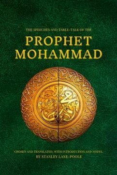 The Speeches and Table-Talk of the Prophet Mohammad (eBook, ePUB) - Mohammad, Prophet