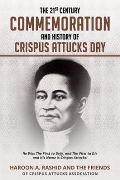 The 21st Century Commemoration and History of Crispus Attucks Day (eBook, ePUB) - Rashid, Haroon