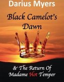 Black Camelot's Dawn & The Return of Madame Hot Temper (Book #2) (eBook, ePUB)