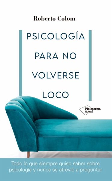 Psicología para no volverse loco (eBook, ePUB) Psicología para no volverse loco (eBook, ePUB)