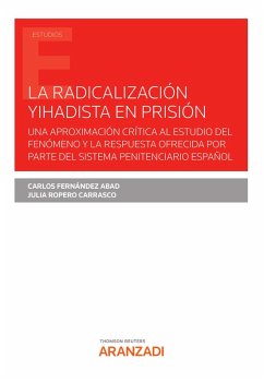 La radicalización yihadista en prisión (eBook, ePUB) - Fernández Abad, Carlos; Ropero Carrasco, Julia