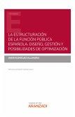 La estructuración de la Función Pública Española: Diseño, gestión y posibilidades de optimización (eBook, ePUB)