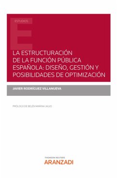 La estructuración de la Función Pública Española: Diseño, gestión y posibilidades de optimización (eBook, ePUB) - Rodríguez Villanueva, Javier