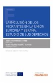 La inclusión de los migrantes en la Unión Europea y España. Estudio de sus derechos. (eBook, ePUB)