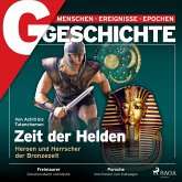 G/GESCHICHTE - Zeit der Helden – Heroen und Herrscher der Bronzezeit (MP3-Download)