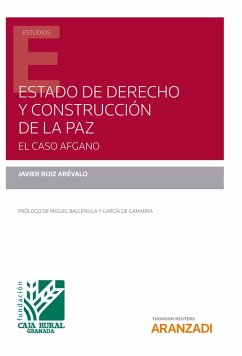 Estado de Derecho y construcción de la paz. El caso Afgano (eBook, ePUB) - Ruiz Arévalo, Javier