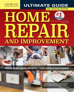 Ultimate Guide to Home Repair and Improvement, 3rd Updated Edition (eBook, ePUB) - Editors Of Creative Homeowner
