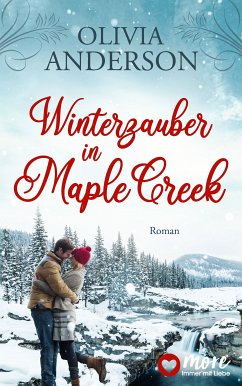 Winterzauber in Maple Creek / Die Liebe wohnt in Maple Creek Bd.5 (eBook, ePUB) - Anderson, Olivia