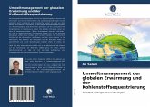 Umweltmanagement der globalen Erwärmung und der Kohlenstoffsequestrierung