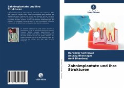 Zahnimplantate und ihre Strukturen - Sehrawat, Harender;Bhatnagar, Anurag;Bhardwaj, Amit