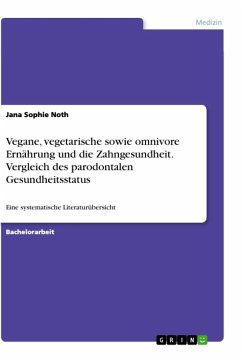 Vegane, vegetarische sowie omnivore Ernährung und die Zahngesundheit. Vergleich des parodontalen Gesundheitsstatus