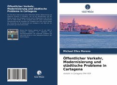 Öffentlicher Verkehr, Modernisierung und städtische Probleme in Cartagena - Elles Moreno, Michael