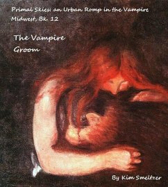 The Vampire Groom (Primal Skies: An Urban Romp in the Vampire Midwest, #12) (eBook, ePUB) - Smeltzer, Kim