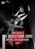 DIE UNSICHTBARE HAND - EIN FALL FÜR SUGAR KANE (eBook, ePUB)
