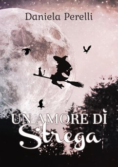 Un amore di Strega (eBook, ePUB) - Perelli, Daniela