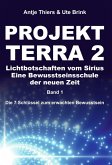 PROJEKT TERRA 2 - Lichtbotschaften vom Sirius - Eine Bewusstseinsschule der neuen Zeit