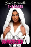 Bred Beneath The Stars : Milfs Unprotected 20 (eBook, ePUB)