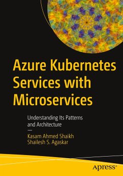 Azure Kubernetes Services with Microservices - Ahmed Shaikh, Kasam;Agaskar, Shailesh S.