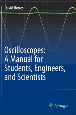 Oscilloscopes: A Manual for Students, Engineers, and Scientists - Herres, David