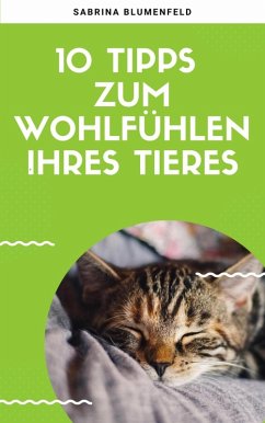 10 Tipps zum Wohlfühlen Ihres Tieres (eBook, ePUB) - Kramer, Andre