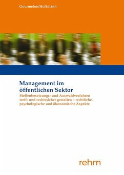 Stellenbesetzungs- und Auswahlverfahren treff- und rechtssicher gestalten - rechtliche, psychologische und ökonomische Aspekte - Gourmelon, Andreas;Hoffmann, Boris