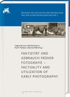 Faktizität und Gebrauch früher Fotografie - Factuality and Utilization of Early Photography