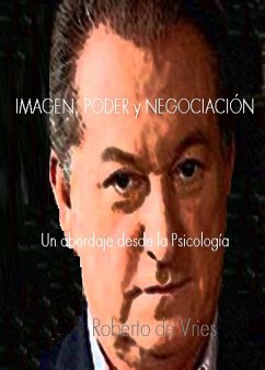 Imagen, Poder y Negociación (eBook, ePUB) - de Vries, Roberto