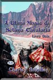 A Última Missão Da Sétima Cavalaria: Livro Dois (eBook, ePUB)